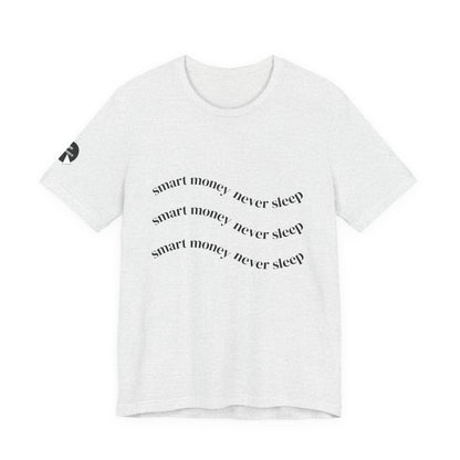 "Smart Money Never Sleep" Graphic Tee — Minimalist Motivational T-Shirt