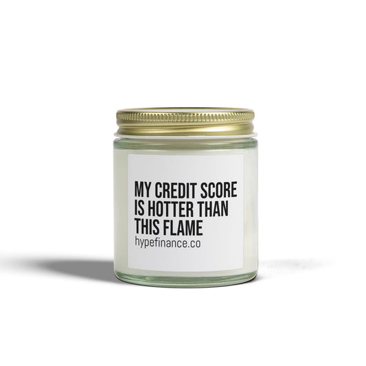 Scented Candle — Coconut Apricot "My Credit Score Is Hotter Than This Flame" (4oz & 9oz)