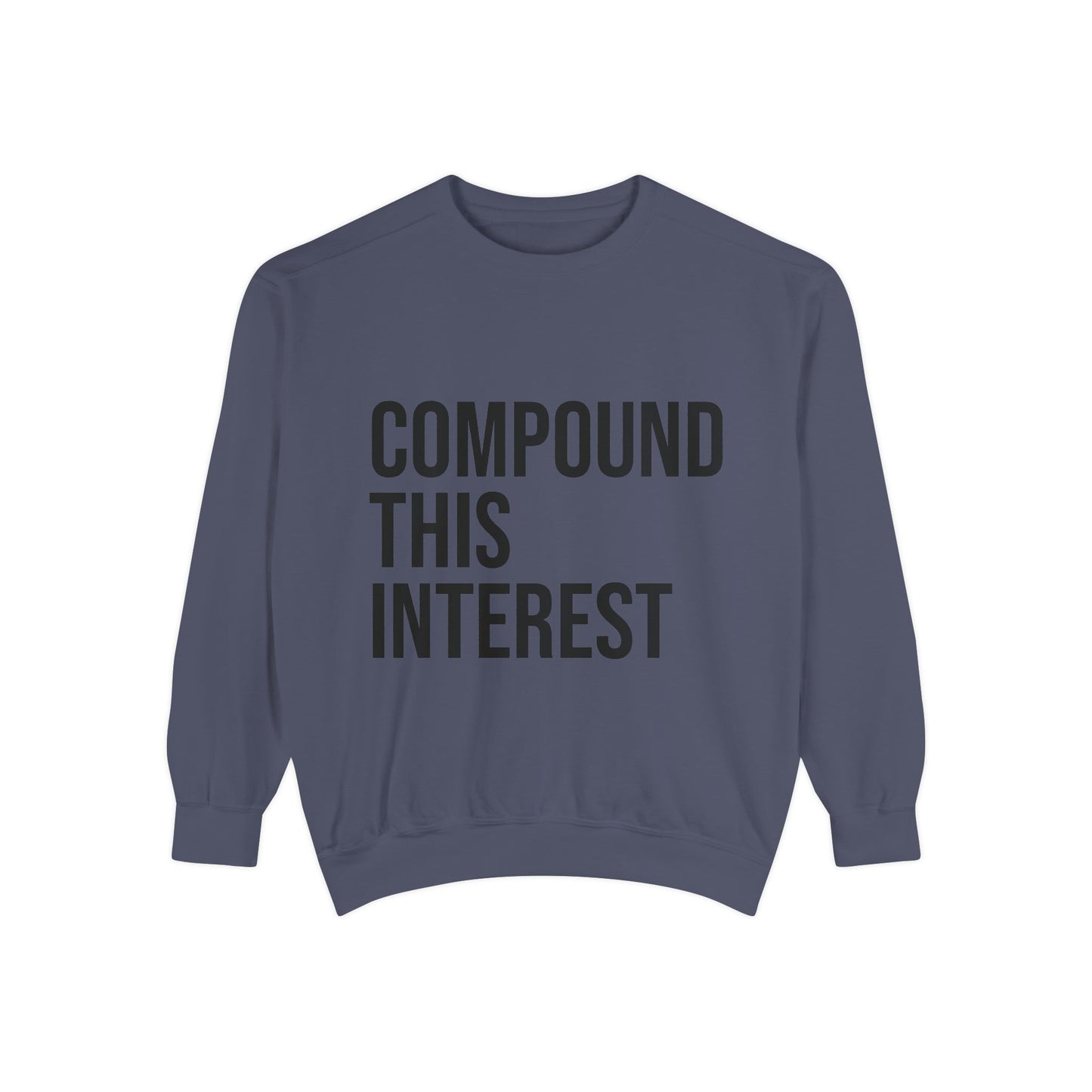 Compound This Interest Sweatshirt — Finance Quote Crewneck