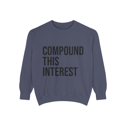 Compound This Interest Sweatshirt — Finance Quote Crewneck