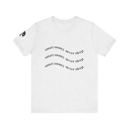 "Smart Money Never Sleep" Graphic Tee — Minimalist Motivational T-Shirt