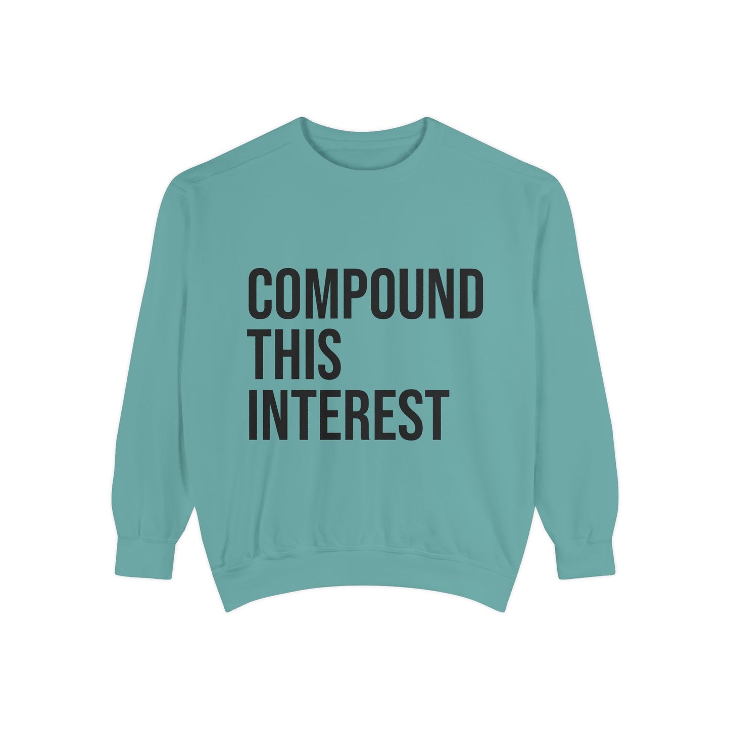 Compound This Interest Sweatshirt — Finance Quote Crewneck