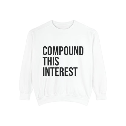 Compound This Interest Sweatshirt — Finance Quote Crewneck