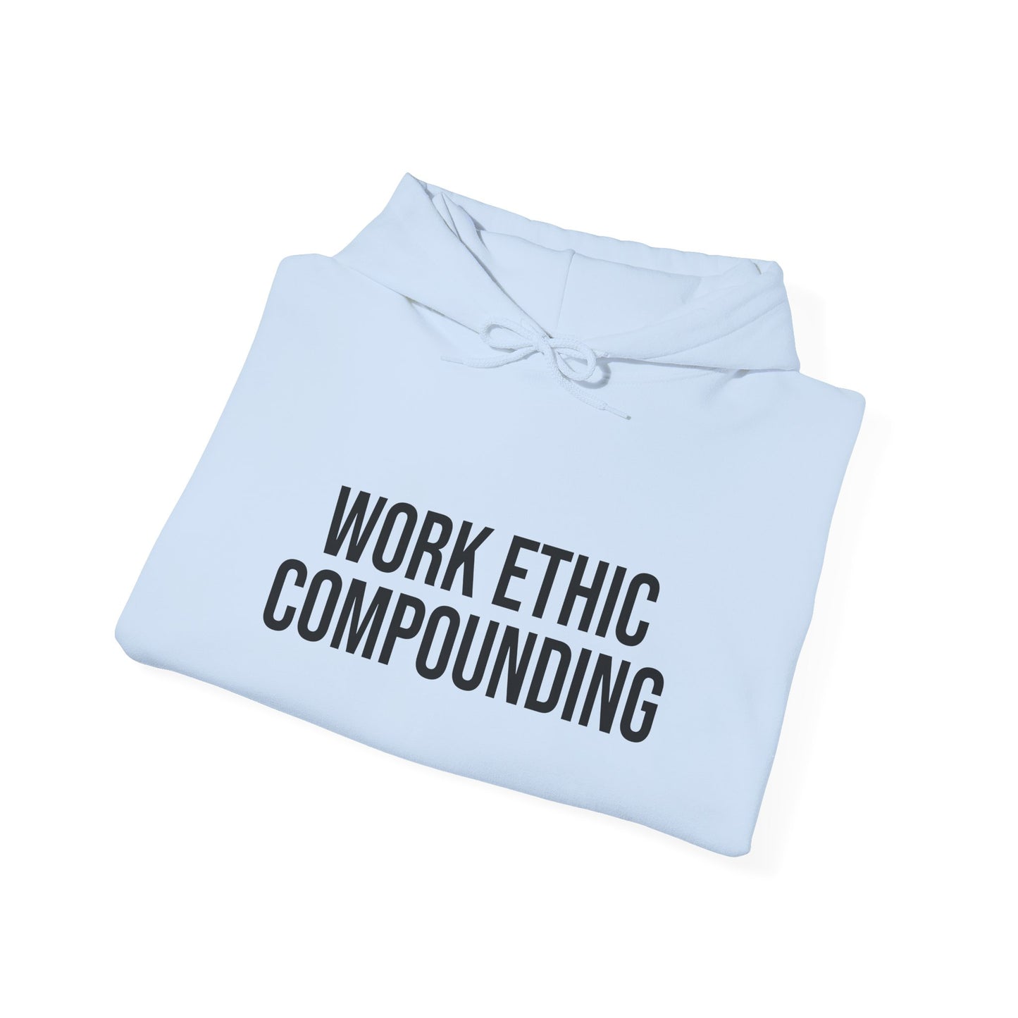 Work Ethic Compounding Hoodie – Motivational Minimalist Hooded Sweatshirt